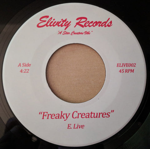 E. Live - Freaky Creatures - 7" - Elivity Records - ELIVE002